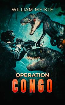 Read Operation Congo S Squad Book Online Free By William Meikle