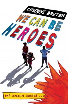 Read We Can Be Heroes online free by Catherine Bruton