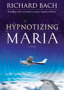 Read Hypnotizing Maria online free by Richard Bach