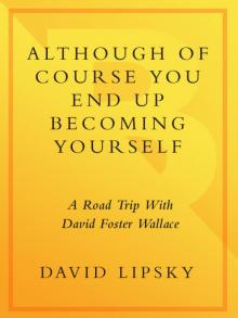 Read Although Of Course You End Up Becoming Yourself Online Free By 