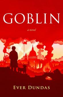 Read Goblin online free by Ever Dundas Read Goblin online free by Ever Dundas